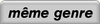 M�me genre